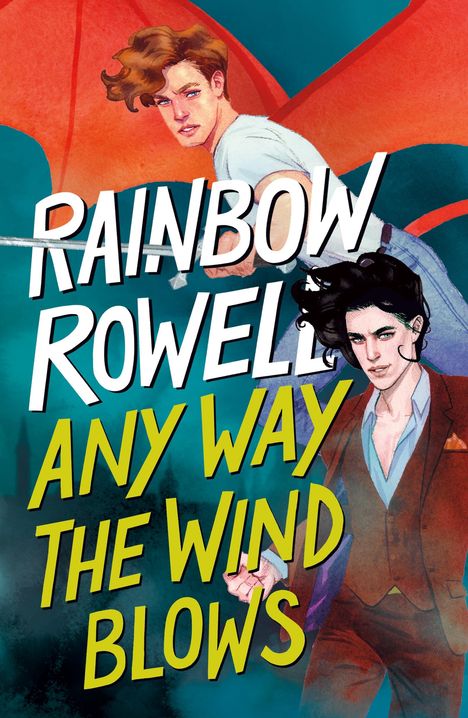 „RAINBOW ROWELL ANY WAY THE WIND BLOWS“. Illustration zweier Personen, Flügel, Schwert.