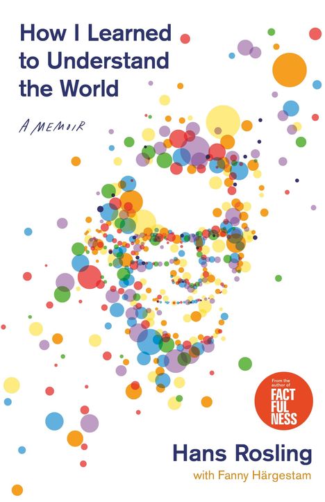 Hans Rosling: Rosling, H: How I Learned to Understand the World, Buch