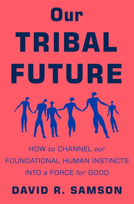 David R Samson: Our Tribal Future, Buch