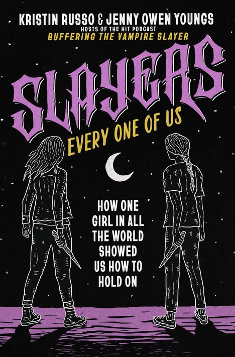 Kristin Russo: Slayers, Every One of Us, Buch