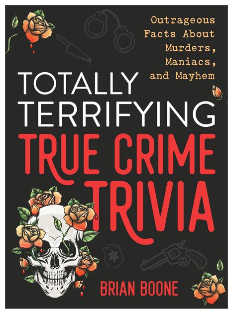 Brian Boone: Totally Terrifying True Crime Trivia, Buch