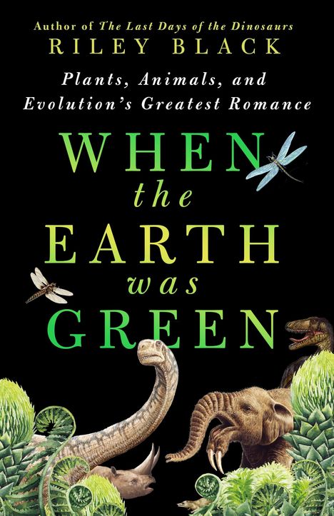 Riley Black: When the Earth Was Green, Buch