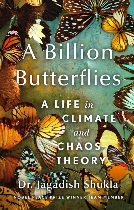 Jagadish Shukla: A Billion Butterflies, Buch