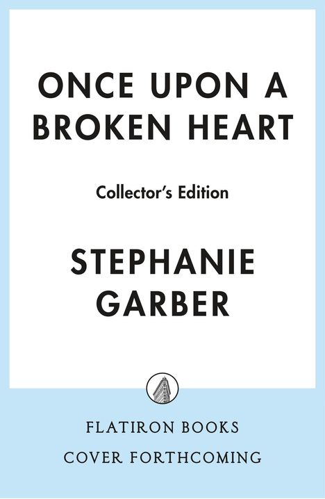 "Once Upon a Broken Heart," Collector’s Edition, Stephanie Garber, Flatiron Books, blau-weißes Design.