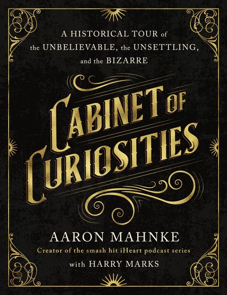 Aaron Mahnke: Cabinet of Curiosities, Buch