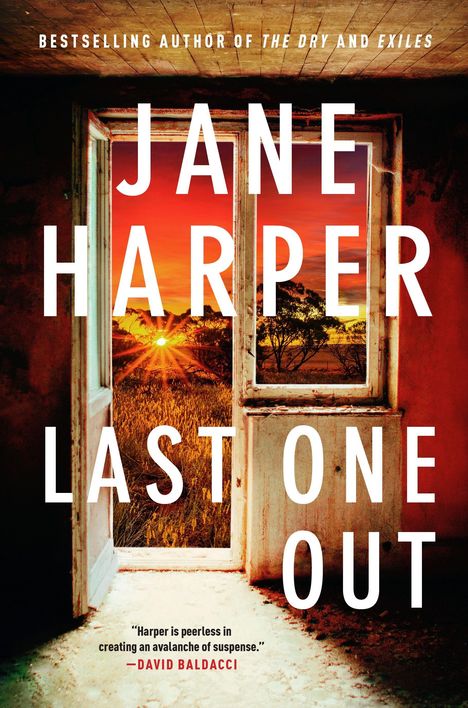 Bestselling Author of "The Dry" and "Exiles". JANE HARPER LAST ONE OUT. Zitat von David Baldacci. Sonnenuntergang im Fenster.