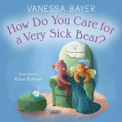 Vanessa Bayer: How Do You Care For A Very Sic, Buch