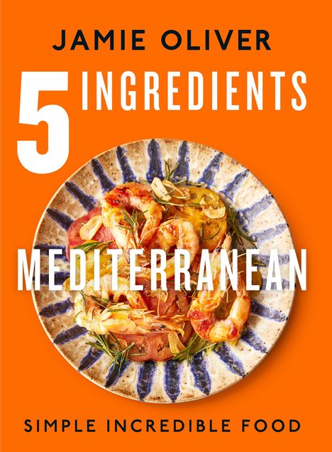 Jamie Oliver: 5 Ingredients Mediterranean, Buch