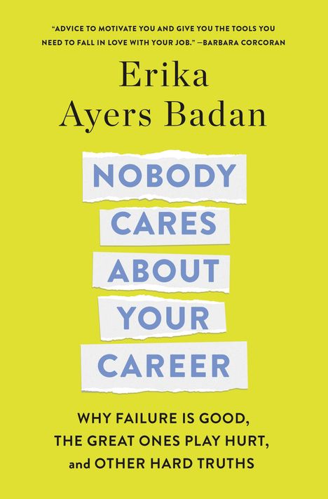 Erika Ayers Badan: Nobody Cares about Your Career, Buch