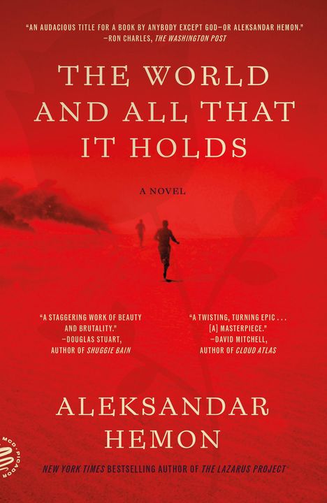Aleksandar Hemon: The World and All That It Holds, Buch