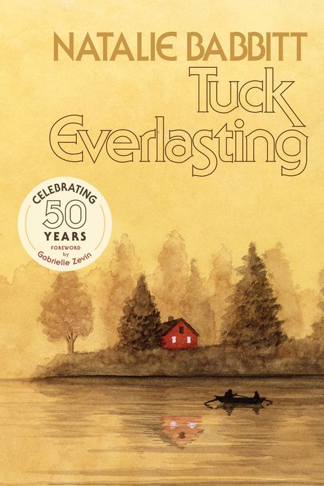 Natalie Babbitt: Tuck Everlasting, 50th Anniversary Edition, Buch