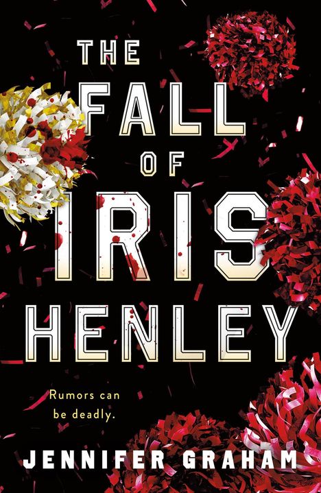 "The Fall of Iris Henley" von Jennifer Graham, umgeben von roten und weißen Pompons und verstreuten Papierschnipseln.