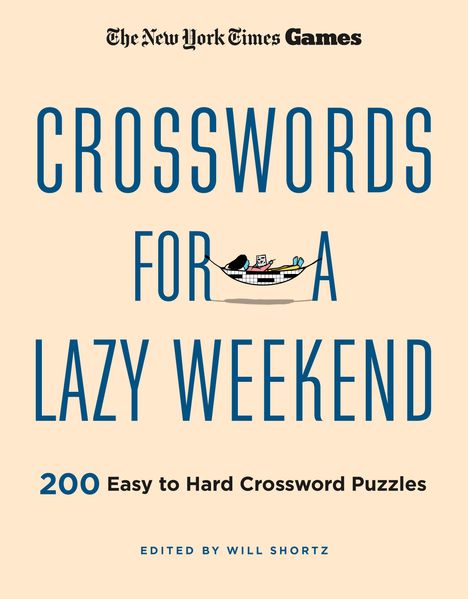 New York Times: New York Times Games Crosswords for a Lazy Weekend, Buch