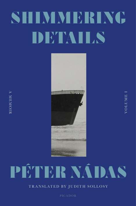Péter Nádas: Shimmering Details, Volume I, Buch