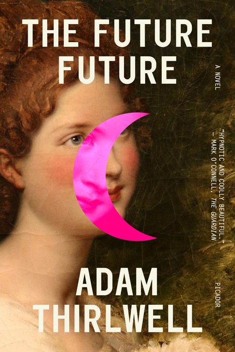 Adam Thirlwell: The Future Future, Buch