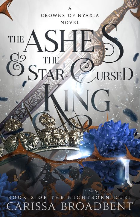 Carissa Broadbent: The Ashes &amp; the Star-Cursed King, Buch