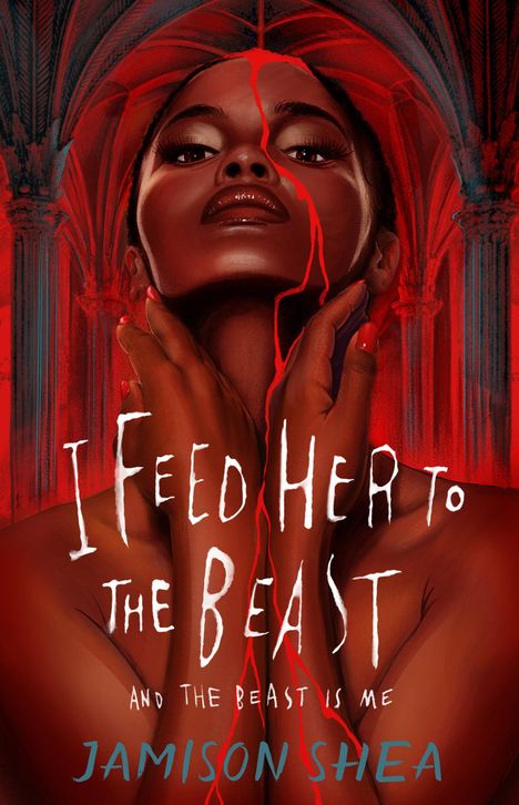 Jamison Shea: I Feed Her to the Beast and the Beast Is Me, Buch