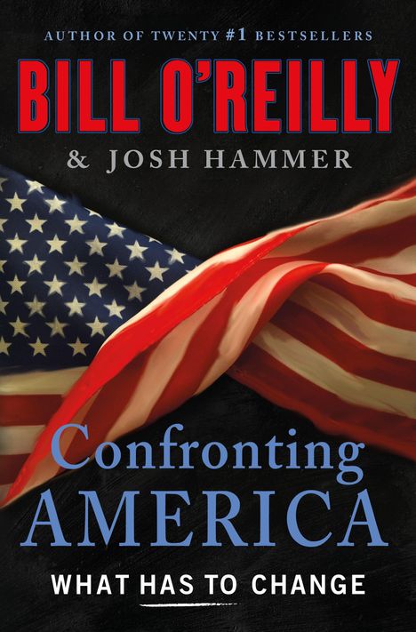 Titel: "Confronting America" von Bill O'Reilly & Josh Hammer. US-Flagge im Hintergrund.