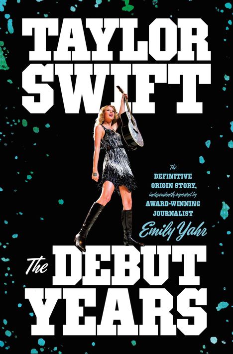 "Taylor Swift: The Debut Years" steht groß. Darunter ein Bild einer Frau mit Gitarre, umgeben von grünen Spritzern.