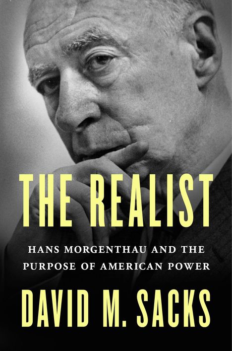 "The Realist: Hans Morgenthau and the Purpose of American Power" von David M. Sacks. Ein nachdenklicher älterer Mann.