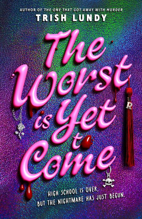 Text: "The Worst is Yet to Come. High school is over, but the nightmare has just begun." Bunte, glänzende Oberfläche.