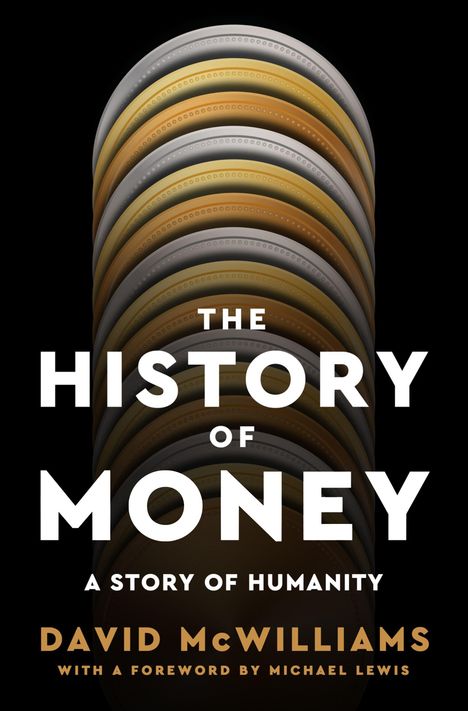 "The History of Money: A Story of Humanity" von David McWilliams. Gestapelte Münzen als Hintergrund auf schwarzem Grund.