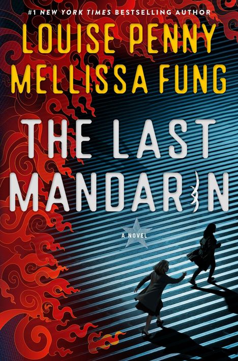 „LOUISE PENNY“, „MELLISSA FUNG“, „THE LAST MANDARIN“, „A NOVEL“. Rote Flammen auf der linken Seite, zwei Personen rennen.