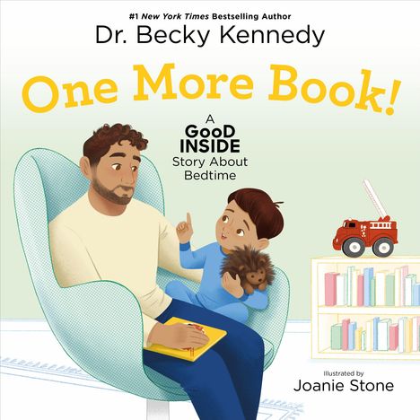 Text: Dr. Becky Kennedy, One More Book!, A Good Inside Story About Bedtime, Illustrated by Joanie Stone.  
Illustration: Ein Mann liest einem Kind vor.