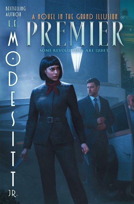Bestselling Author L.E. Modesitt Jr., A Novel in the Grand Illusion, Premier, Some Revolutions Are Quiet. Eine Frau mit Messer.
