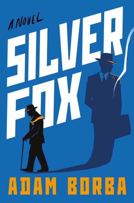 "Silver Fox, A Novel, Adam Borba. Flatiron Books, Cover Forthcoming" steht auf einer einfachen Gestaltung.