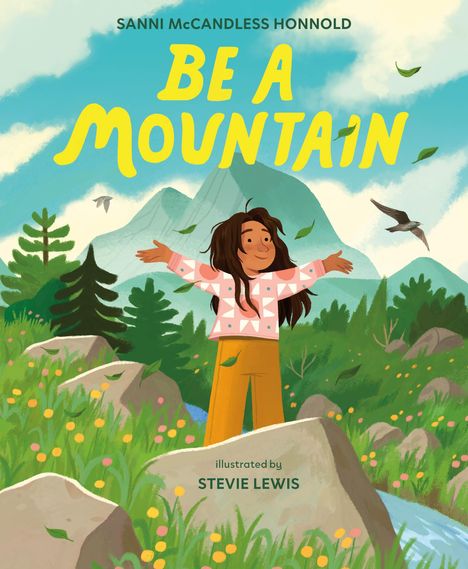 Titel: "BE A MOUNTAIN", oben Sanni McCandless Honnold, unten illustriert von Stevie Lewis; Illustration: Freude in Natur.