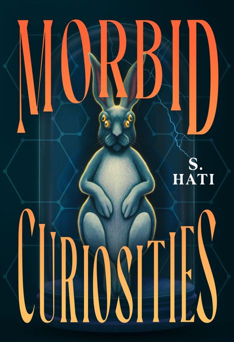 "Morbid Curiosities" und "S. Hati" in großer, orangefarbener Schrift. Ein Hase mit mehreren Augen in einer Illustration.