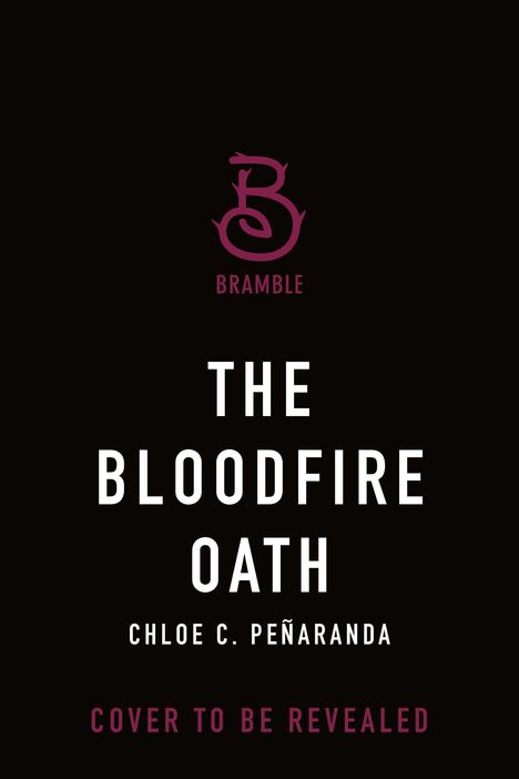 "The Bloodfire Oath" von Chloe C. Peñaranda. Cover bald enthüllt. Oben ein stilisiertes Bramble-Logo in Rot.