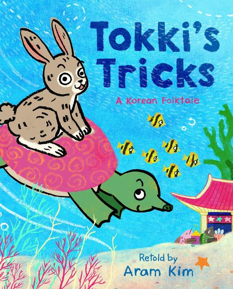"Tokki's Tricks: A Korean Folktale. Retold by Aram Kim." Ein Hase reitet auf einer Schildkröte, umgeben von Fischen.