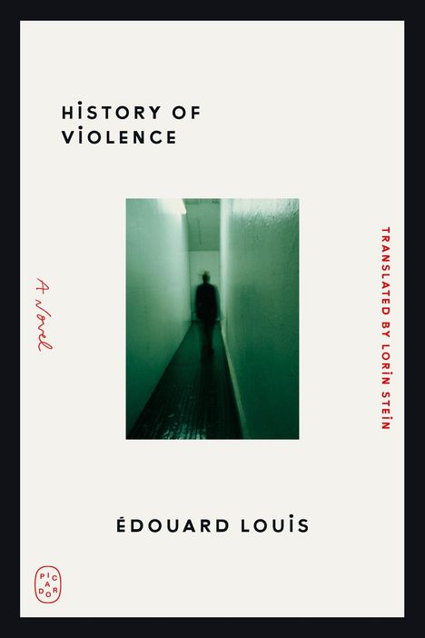 „HISTORY OF VIOLENCE“, „TRANSLATED BY LORIN STEIN“, „A Novel“, „ÉDOUARD LOUIS“ mit einem unscharfen grünen Korridor.