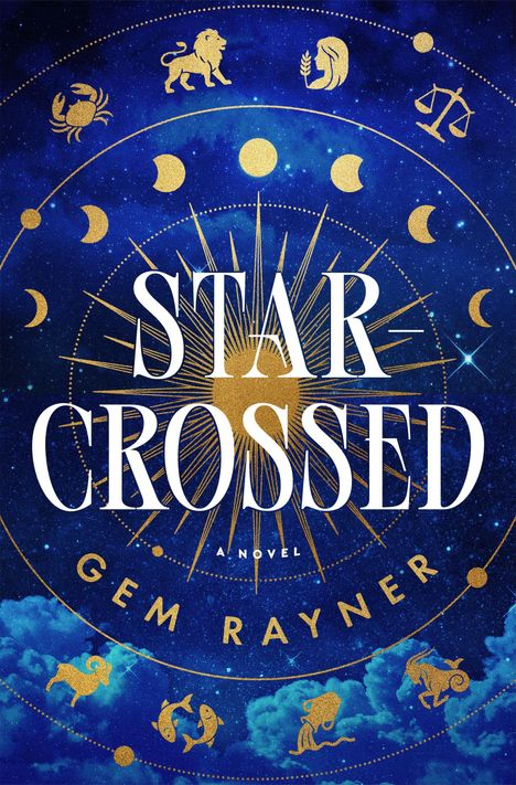 Text: "STAR-CROSSED A Novel GEM RAYNER FLATIRON BOOKS COVER FORTHCOMING." Unten ein kleines Logo eines Gebäudes.