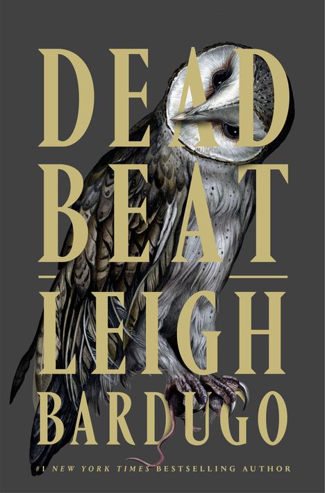 Text: "DEAD BEAT LEIGH BARDUGO." Illustration einer Eule auf dunklem Hintergrund.