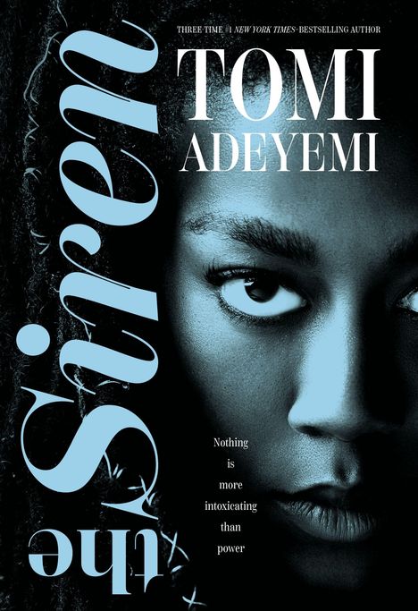Text: "Tomi Adeyemi", "Nothing is more intoxicating than power", "The Siren". Ein Gesicht ist in blauem Licht teilweise sichtbar.