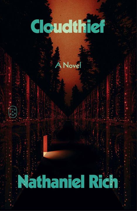 „Cloudthief“, „A Novel“, „Nathaniel Rich“. Illustration: dunkler Wald, roter Himmel, dunkler Gang mit Lichtern.