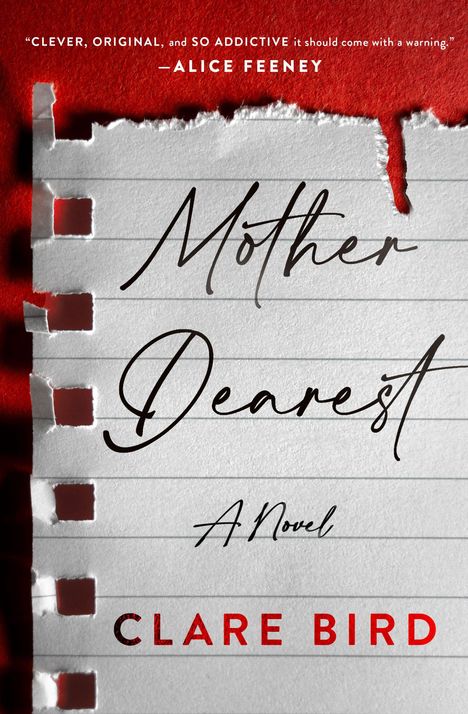 „CLEVER, ORIGINAL, AND SO ADDICTIVE...“ Alice Feeney; Mother Dearest: A Novel; Clare Bird. Papier auf rotem Hintergrund.