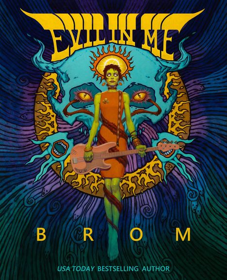 "EVIL IN ME" und "BROM". Eine grüne Figur mit Halo trägt Gitarre, vor einem Gesicht mit gelben Augen. Farbenreich und psychedelisch.