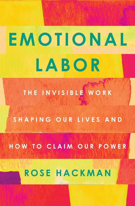 Rose Hackman: Emotional Labor, Buch