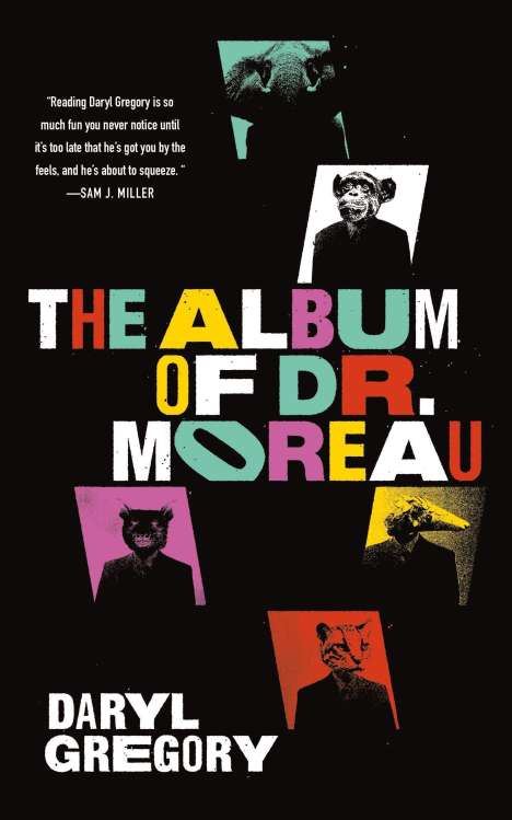 Daryl Gregory: The Album of Dr. Moreau, Buch