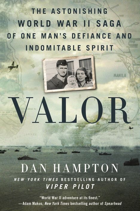 Dan Hampton: Valor: The Astonishing World War II Saga of One Man's Defiance and Indomitable Spirit, Buch
