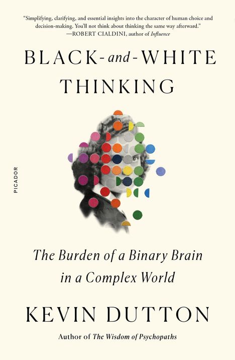 Kevin Dutton: Black-and-White Thinking, Buch