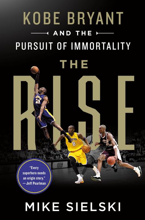 Mike Sielski: The Rise: Kobe Bryant and the Pursuit of Immortality, Buch
