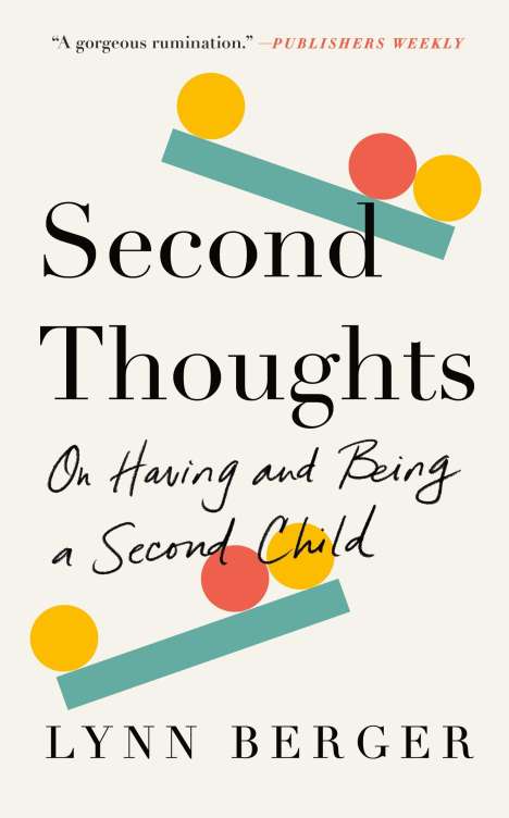 Lynn Berger: Second Thoughts: On Having and Being a Second Child, Buch