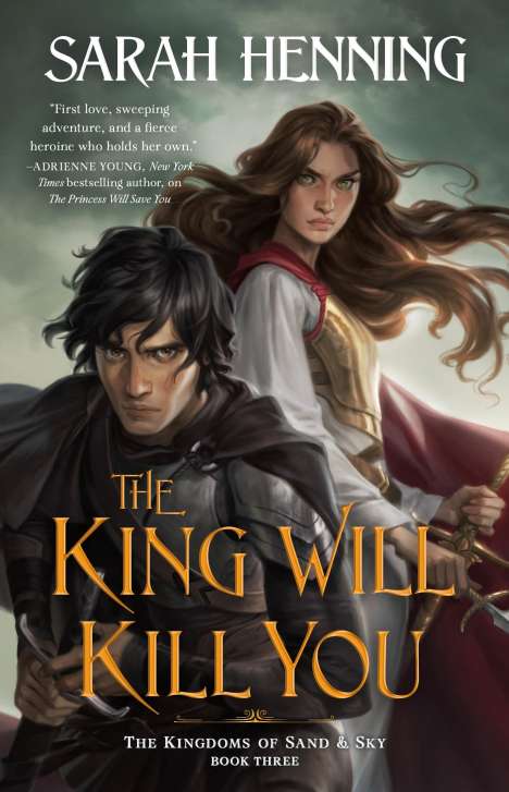 Sarah Henning: The King Will Kill You: The Kingdoms of Sand &amp; Sky Book Three, Buch