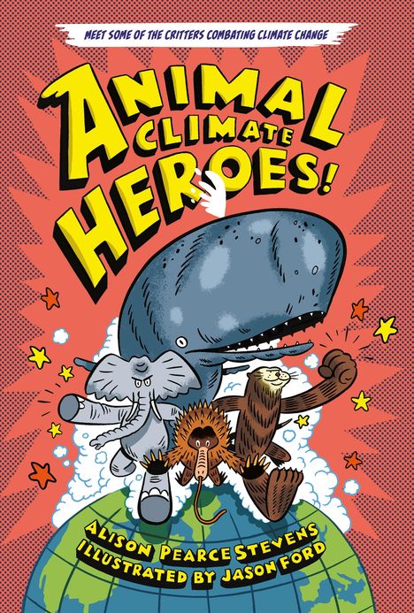 Alison Pearce Stevens: Animal Climate Heroes, Buch