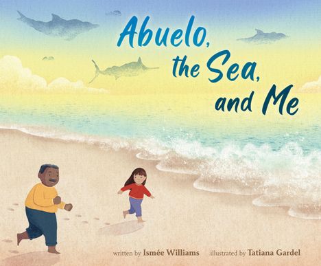 Ismée Williams: Abuelo, the Sea, and Me, Buch
